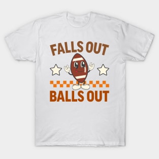 Falls Out Balls Out T-Shirt